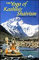 The Yoga of Kashmir Shaivism: Consciousness is Everything