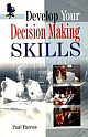 Develop Your Decision Making Skills