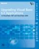 Upgrading Visual  Basic 6.0 Application to Visual Basic .NET and Visual Basic 2005 Patterns & Practices ( With CD)