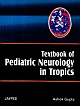 Textbook of Pediatric Neurology in Tropics 1/e