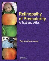 Retinopathy of Prematurity A Text and Atlas/2006