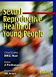 Sexual Reproductive Health of Young People (10- 24 years) 1/e