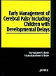  Early Management of Cerebral Palsy including Children with Developmental Delays 1st Edition