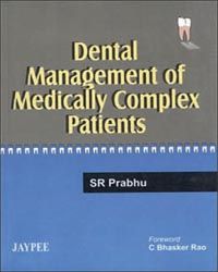 Dental Management of Medically Comlex Patient, 2007