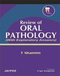 REVIEW OF ORAL PATHOLOGY (WITH EXPLANATORY ANSWERS),2007