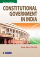 CONSTITUTIONAL GOVERNMENT IN INDIA