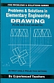 Problems & solutions in Elementary Engineering Drawing