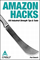 Amazon Hacks: 100 Industrial Strength Tips & Ticks