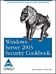 Windows Server 2003 Security cookbook : Security Solutions and Scripts for System Administrators