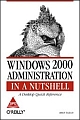 Windows 2000 Administration in a Nutshell: A Desktop Quick Reference