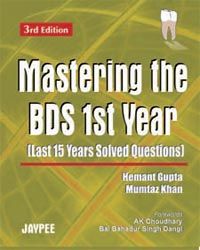 MAstering the BDS 1st Year(Last 15 years Solved Questions)