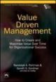 Value Driven Management : How to Create and Maximize Value over Time for Organizational Success