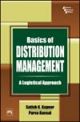 Basics of Distribution Management - a Logistical Approach