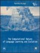 The Computational Nature of language Learning and Evolution