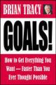 Goals! How to Get Everyting You Want-Faster Than You Ever Thought-Possible, 1/e