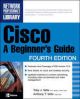 Cisco: A Beginner`s Guide, 4/e