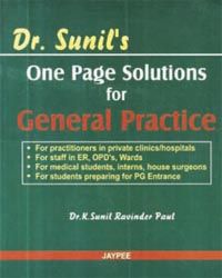 Dr. Sunil`s One Page Solutions for General Practice, 1/e