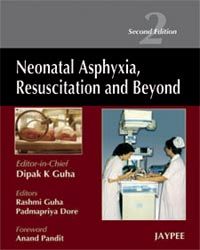 Neonatal Asphyxia Resuscitation and Beyond, 2/e