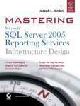 Mastering SGL Server 2005 Reporting Services Infrastructure Design