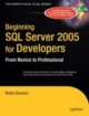 Beginning SQL Server 2005 Developers From NOvice to Professional