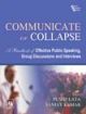 Communicate or Collapse: A Handbook of Effective, Public Speaking Group Discussions and Interviews