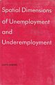 Spatial Dimension Of Unemployment and Under-employment : A Case Study of Rural Punjab