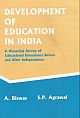 Deveopment Of Eduation in India (Vol. 1 : A Historical Survey Of Educational Documents Before and After Independence(Vol.1)