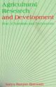 Agricultural Research and Development :Role of Scientists and Technocrats