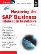 Mastering the SAP Business Information Warehouse: Leveraging the Business Intelligence Capabilities of SAP NetWeaver, 2nd Ed.