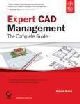 Expert CAD Management: The Complete Guide, w/CD