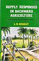 Supply Responses in Backward Agriculture : An Economics Study of Chotanagur Region