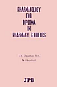  PHARMACOLOGY FOR DIPLOMA IN PHARMACY STUDENTS 1/e Edition