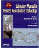 LABORATORY MANUAL IN ASSISTED REPRODUCTIVE TECHNOLOGY WITH DVD-ROM 1st Edition