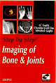 Step by Step Imaging of Bone & Joints with Photo Cd Rom