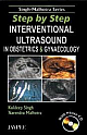  STEP BY STEP INTERVENTIONAL ULTRASOUND IN OBSTETRICS & GYNAECOLOGY WITH PHOTO CD (SINGH-MALHOTRA SERIES) 1st Edition