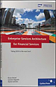 Enterprise Services Architecture For Financial Services, 126 Pages