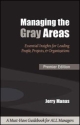 Managing the Gray Areas: Essential Insights For Leading people, Projects and Organizations, 232 Pages,