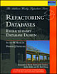 Refactoring Database: Evolutionary Database Design,