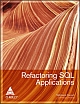 Refactoring SQL Application SQL Applications 372 Pages,