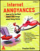 Internet Annoyances: How to Fix the Most Anoying Things About Going Online,