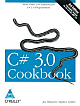 C # 3.0 Cookbook, 3/ed (Throughly Revised For C # 3.0 and