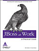 Jboss at Work:A Practical Guide