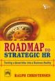 Roadmap to Strategic HR:Turning a Great Idea into a Business Reality