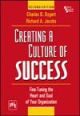 Creating a Culture Of Success: Fine Turning the Heart and Soul of your Organization 2nd Edition.