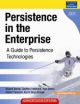 Persistence in the Enterprise: A Guide to Persistence Technologies