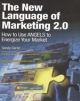 The New Language of Marketing 2.0: How to Use ANGELS to Energize Your Market