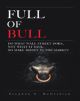 Full of Bull:Do What Walt Street Does, Not What It Says, To Make Money in The Market(HB)