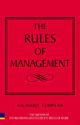 Rules of Management: The Definitive Guide to Managerial Success