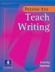 How to Teach Writing