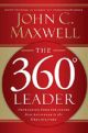 The 360 Degree Leader: Developing Your Influence from Anywhere in the Organization (HB)